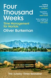 Burkeman four thousand weeks